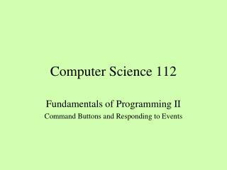 Computer Science 112