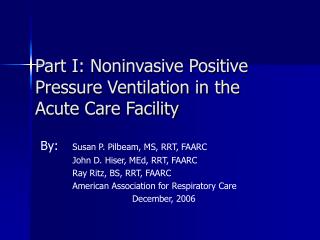 Part I: Noninvasive Positive Pressure Ventilation in the Acute Care Facility