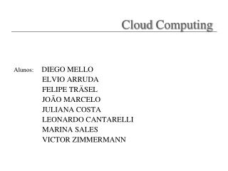 Alunos: DIEGO MELLO ELVIO ARRUDA FELIPE TRÄSEL