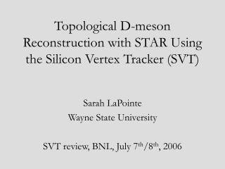 Topological D-meson Reconstruction with STAR Using the Silicon Vertex Tracker (SVT)