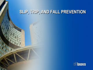 SLIP, TRIP, AND FALL PREVENTION