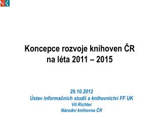 Koncepce rozvoje knihoven ČR na léta 2011 – 2015