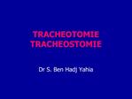 TRACHEOTOMIE TRACHEOSTOMIE