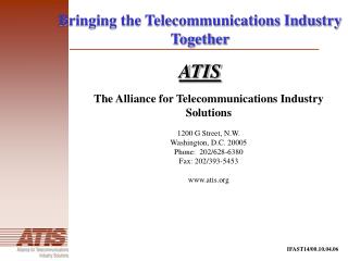 Bringing the Telecommunications Industry Together ATIS