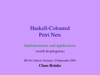 Haskell-Coloured Petri Nets