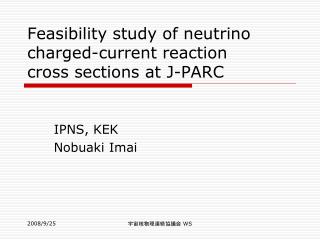 Feasibility study of neutrino charged-current reaction cross sections at J-PARC