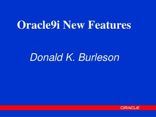 Oracle9i New Features Donald K. Burleson