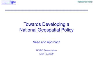 Towards Developing a National Geospatial Policy