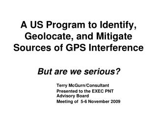 A US Program to Identify, Geolocate, and Mitigate Sources of GPS Interference