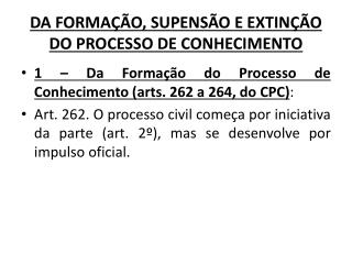 DA FORMAÇÃO, SUPENSÃO E EXTINÇÃO DO PROCESSO DE CONHECIMENTO