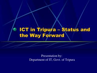 ICT in Tripura – Status and the Way Forward