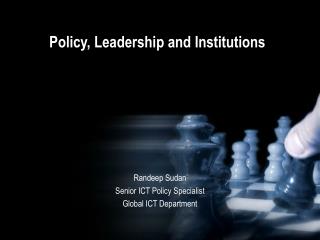 Policy, Leadership and Institutions