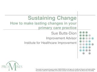 Sustaining Change How to make lasting changes in your primary care practice