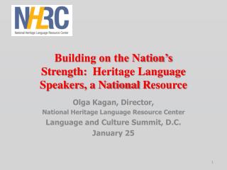 Building on the Nation’s Strength:  Heritage Language Speakers, a National R esource