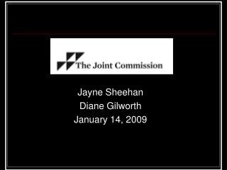 Jayne Sheehan Diane Gilworth January 14, 2009