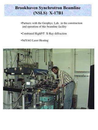 Brookhaven Synchrotron Beamline (NSLS) X-17B1