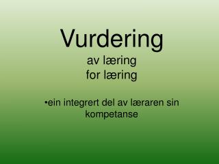 Vurdering av læring for læring ein integrert del av læraren sin kompetanse