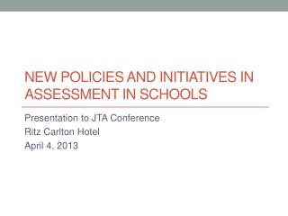New policies and initiatives in assessment in schools
