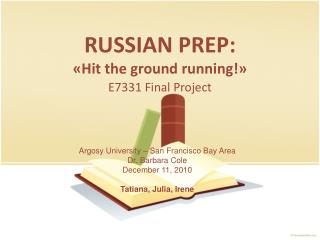 RUSSIAN PREP: «Hit the ground running!»