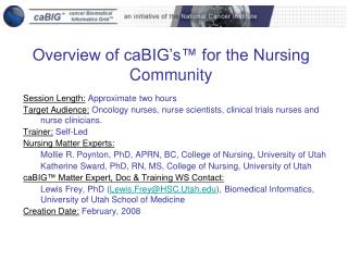 Overview of caBIG’s ™ for the Nursing Community
