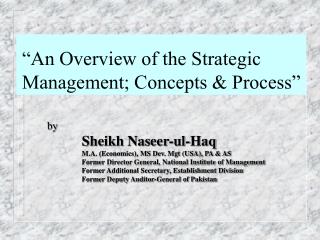 “An Overview of the Strategic Management; Concepts &amp; Process”
