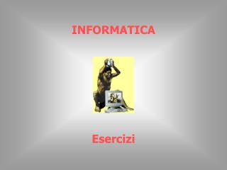 INFORMATICA Esercizi