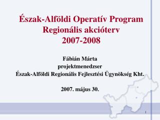 Észak-Alföldi Operatív Program Regionális akcióterv 2007-2008