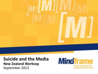 Suicide and the Media New Zealand Worksop September 2013