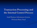 Transaction Processing and the Internal Control Process