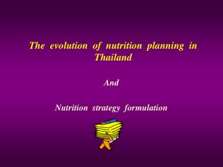 The evolution of nutrition planning in Thailand