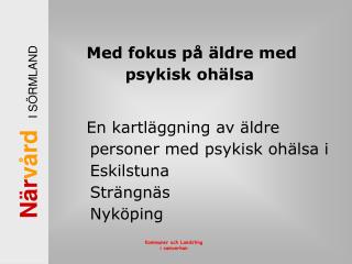 Med fokus på äldre med 		psykisk ohälsa