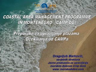 COASTAL AREA MANAGEMENT PROGRAMME IN MONTENEGRO (CAMP CG) Preporuke za upravljanje pla žama