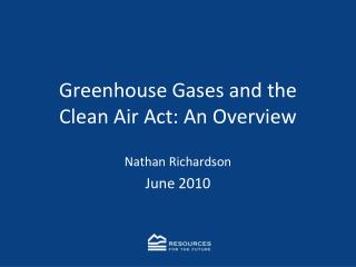 Greenhouse Gases and the Clean Air Act: An Overview
