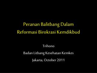 P eranan Balitbang Dalam Reformasi Birokrasi Kemdikbud
