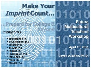 Make Your Imprint Count… …Prepare for College &amp; Beyond