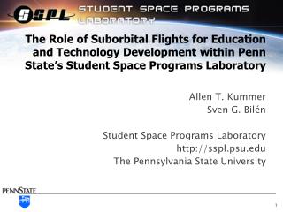 Allen T. Kummer Sven G. Bilén Student Space Programs Laboratory sspl.psu