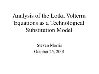 Analysis of the Lotka Volterra Equations as a Technological Substitution Model