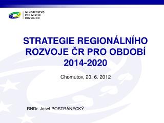 STRATEGIE REGIONÁLNÍHO ROZVOJE ČR PRO OBDOBÍ 2014-2020