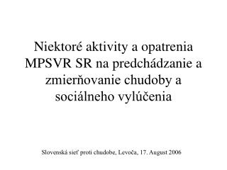 Slovenská sieť proti chudobe, Levoča, 17. August 2006