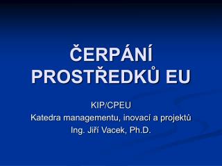 ČERPÁNÍ PROSTŘEDKŮ EU