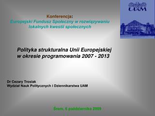 Polityka strukturalna Unii Europejskiej w okresie programowania 2007 - 2013