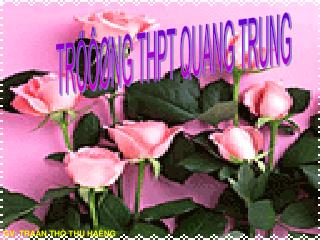 TRÖÔØNG THPT QUANG TRUNG