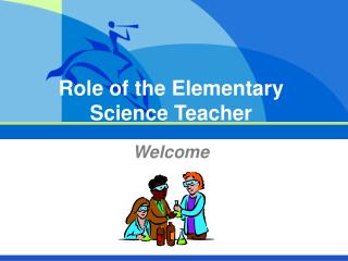 Role of the Elementary Science Teacher