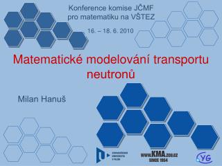 Matematické modelování transportu neutronů