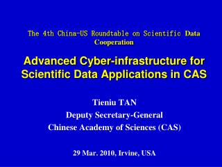 Tieniu TAN Deputy Secretary-General Chinese Academy of Sciences (CAS) 29 Mar. 2010, Irvine, USA