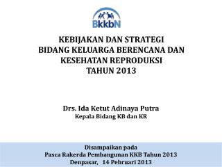 Drs. Ida Ketut Adinaya Putra Kepala Bidang KB dan KR