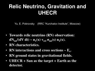 Relic Neutrino, Gravitation and UHECR Yu. E. Pokrovsky (RRC “Kurchatov Institute”, Moscow)