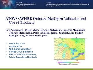 ATOVS/AVHRR Onboard MetOp-A: Validation and Use of Products