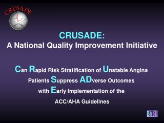 CRUSADE: A National Quality Improvement Initiative