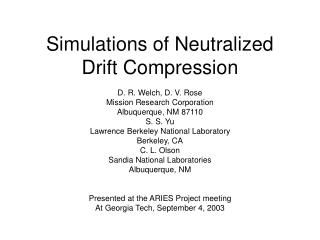 Simulations of Neutralized Drift Compression